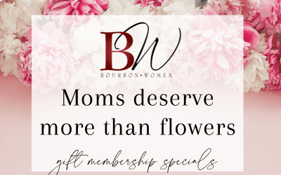 Moms Deserve Bourbon (Women Membership)