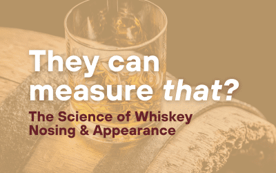 They Can Measure That? The Science Behind Whiskey Nosing and Appearance