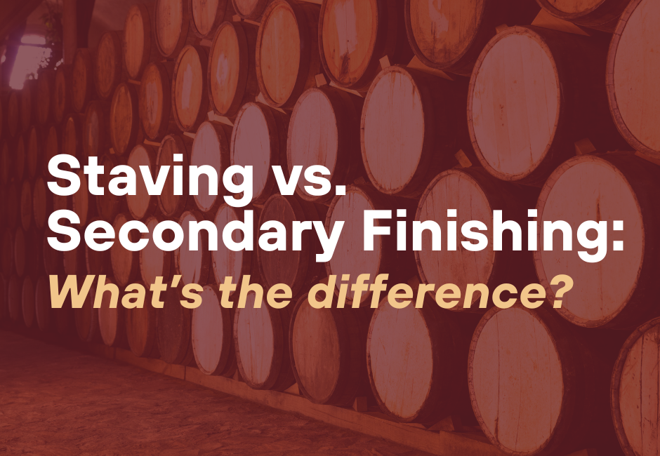 Staving vs. Secondary Finishing: What’s the Difference?