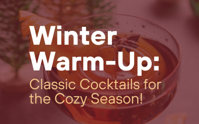 Winter Warm-Up: Classic Cocktails for the Cozy Season