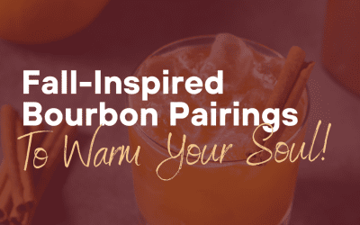 Fall Inspired Bourbon Pairings to Warm Your Soul