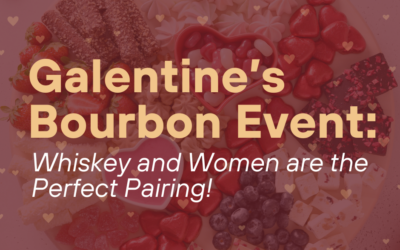Galentine’s Bourbon Event: Whiskey and Women are the Perfect Pairing