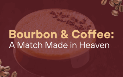 Bourbon & Coffee: A Match Made in Heaven