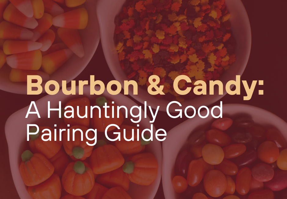 Bourbon & Candy: A Hauntingly Good Pairing Guide