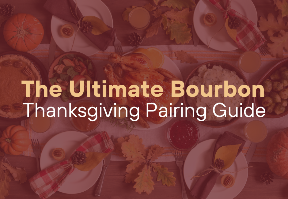 The Ultimate Bourbon Thanksgiving Pairing Guide