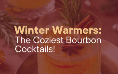 Winter Warmers: The Coziest Bourbon Cocktails